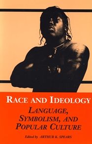 Race and Ideology – Language, Symbolism and Popular Culture Spears Paperback