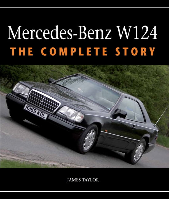 Mercedes-Benz W124 by James Taylor - 9781847979537