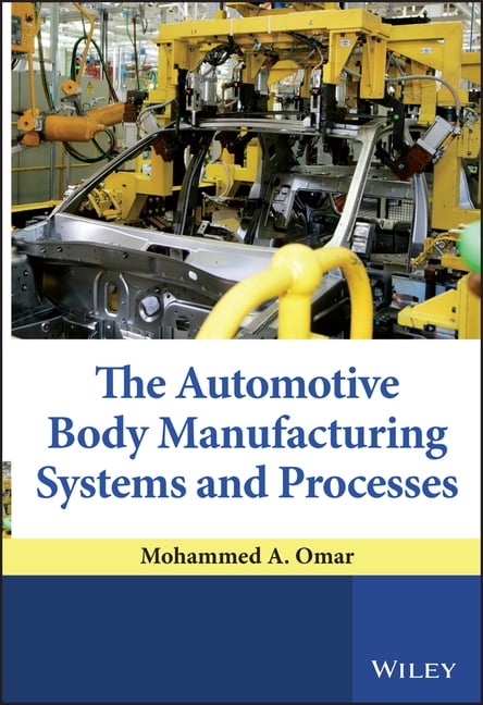 The Automotive Body Manufacturing Systems and Processes by Mo... - 9780470976333