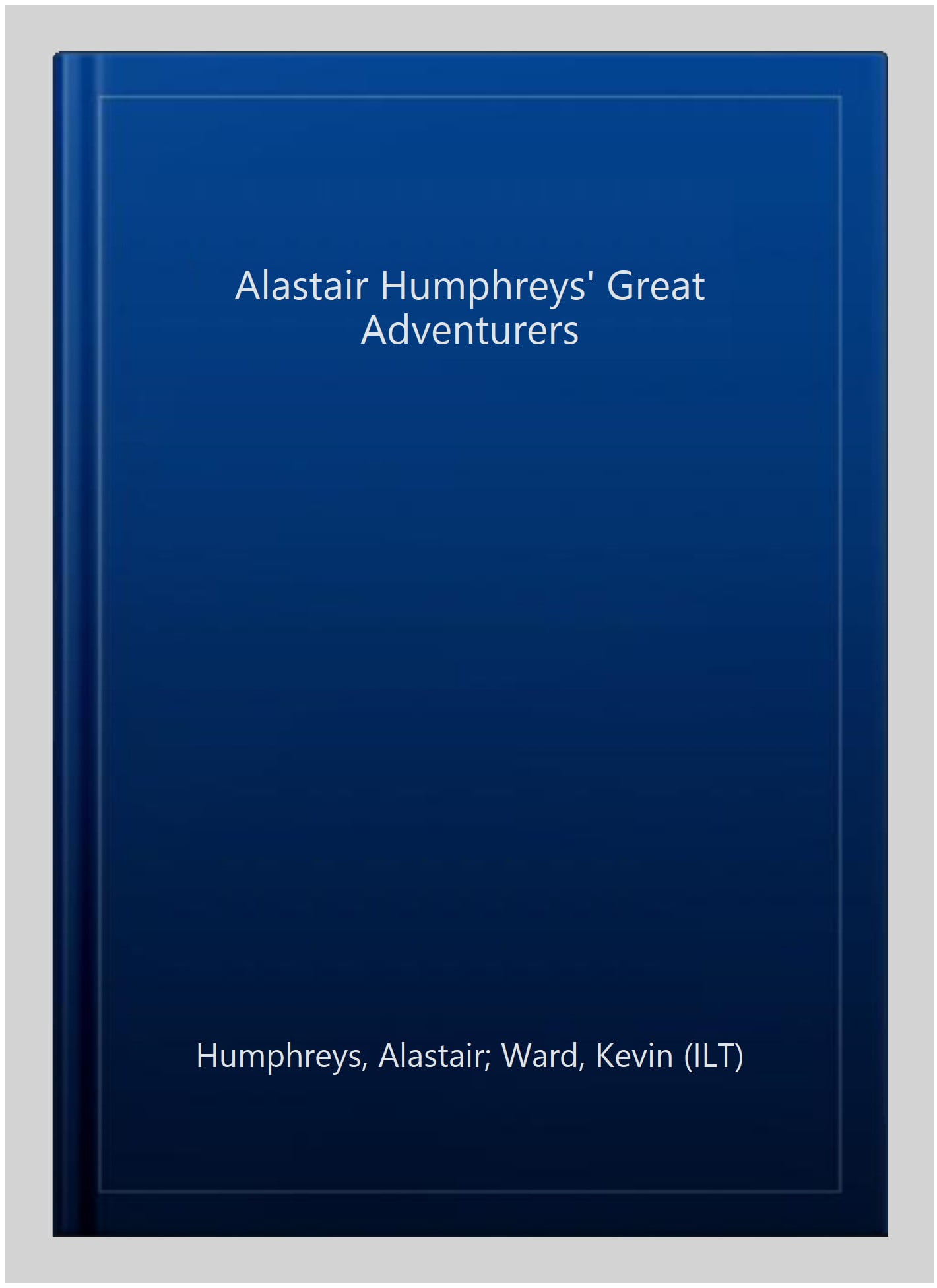 Alastair Humphreys' Great Adventurers