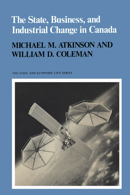 The State, Business, and Industrial Change in Canada Atkinson Coleman Paperback
