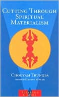 Cutting Through Spiritual Materialism by Chogyam Trungpa - 9781570629570