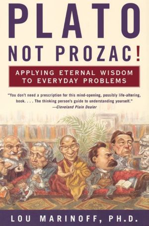Plato, Not Prozac!: Applying Eternal Wisdom to Everyday Problems - Image 6