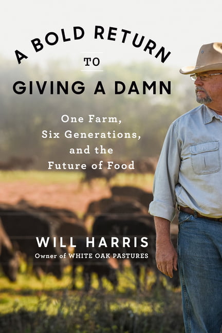 A Bold Return To Giving A Damn: One Farm Six by Will Harris - HB - 2023 - Image 4