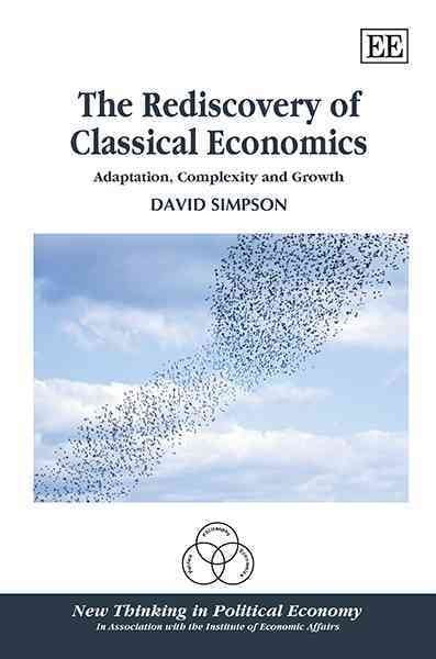 The Rediscovery of Classical Economics – Adaptation, Complexity and Growth