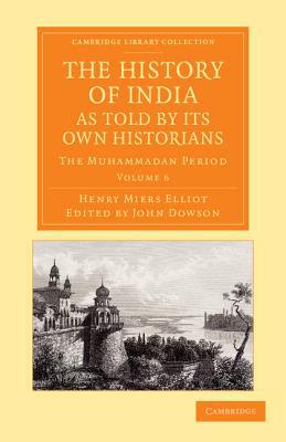 The History of India, as Told by its Own Historians by Henry ... - 9781108055888