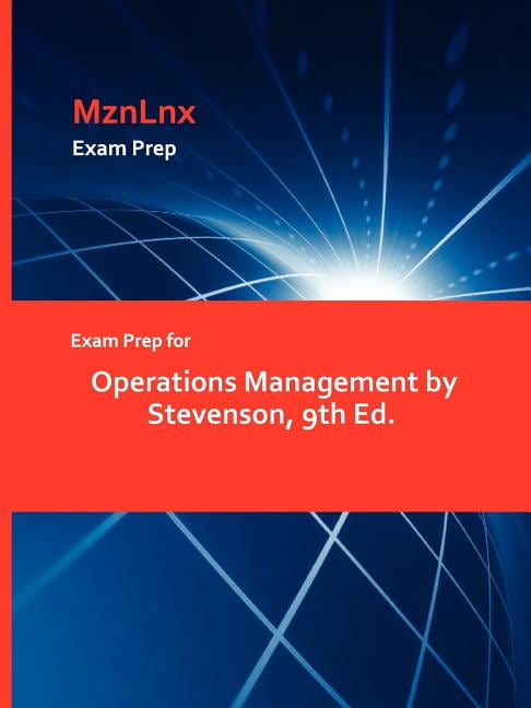 MznLnx - Exam Prep for Operations Management by Stevenson 9th Ed. - N - X555z