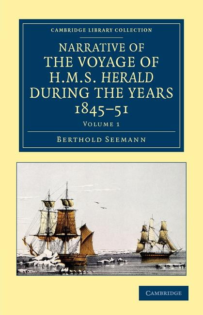 Narrative of the Voyage of HMS Herald during the Years 1845–51 under t… Volume 1