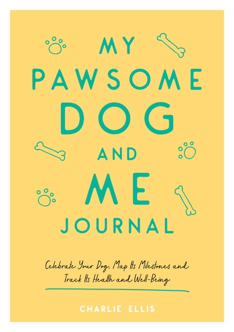 My Pawsome Dog and Me Journal by Charlie Ellis (Paperback Book)