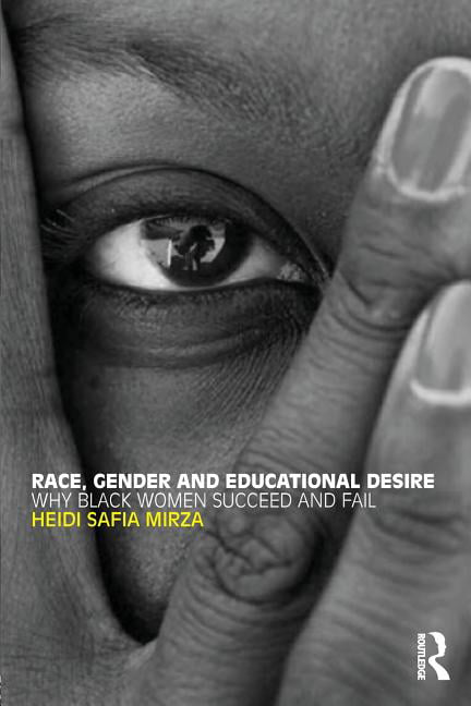 Race, Gender and Educational Desire by Heidi Safia Mirza - 9780415448765