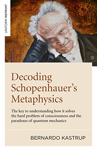 Decoding Schopenhauers Metaphysics by Bernardo Kastrup - 9781789044263