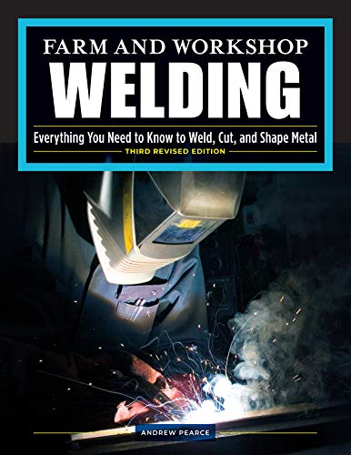 Farm and Workshop Welding, Third Revised Edition
