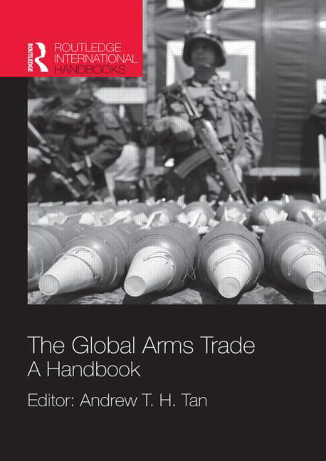 The Global Arms Trade by Andrew T. H. Tan - 9781857437973