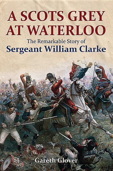 A Scot's Grey at Waterloo by Gareth Glover - 9781473894013