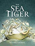 The Sea Tiger by Victoria Turnbull (PB 2014) - Image 2