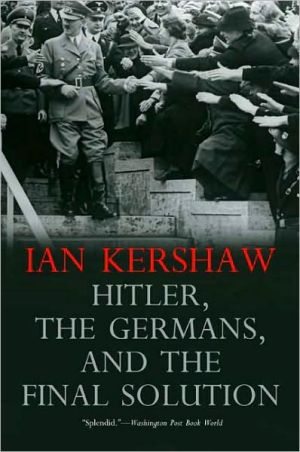 Hitler, the Germans, and the Final Solution