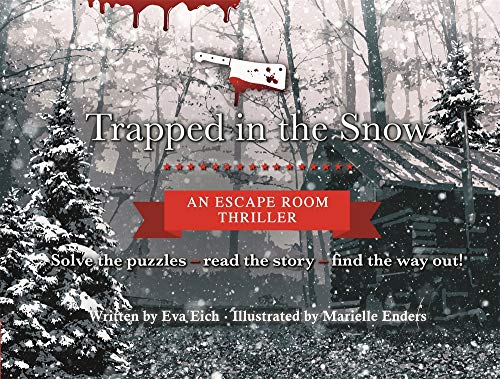 Trapped in the Snow: An Escape Room Thriller by Eva Eich (Hardback Book)
