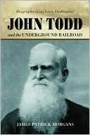 John Todd and the Underground Railroad - 9780786427833