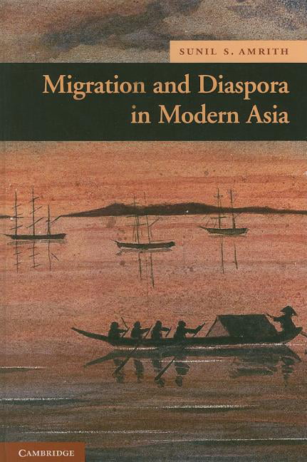 Migration and Diaspora in Modern Asia Amrith Hardback Cambridge University Press