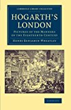Hogarth's London by Henry Benjamin Wheatley - 9781108070256
