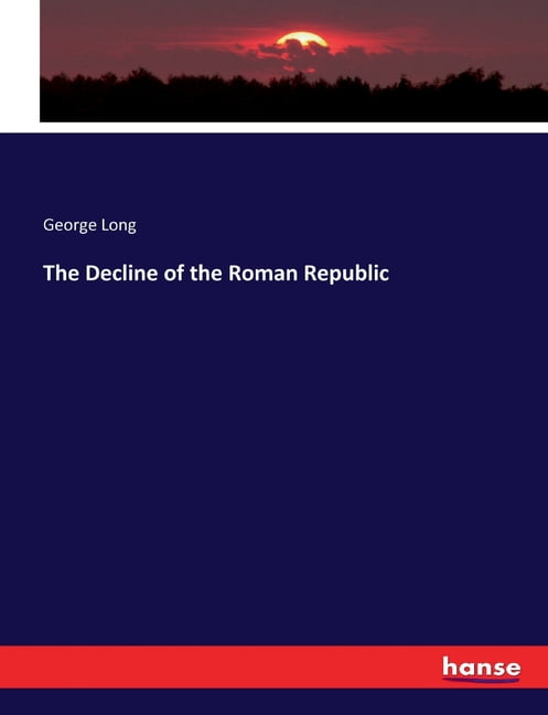Long - Decline of the Roman Republic - New paperback or softback - X555z