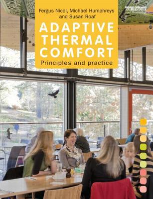 Adaptive Thermal Comfort: Principles and Practice by Fergus N... - 9780415691598