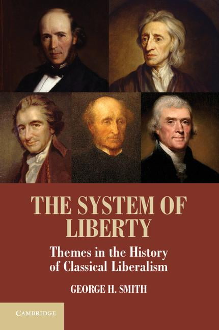 The System of Liberty Themes in the History of Classical Liberalism Smith
