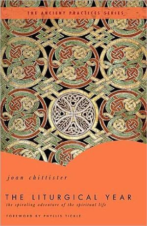 The Liturgical Year by Joan Chittister, Phyllis Tickle - 9780849946073