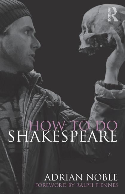 How to do Shakespeare by Adrian Noble - 9780415549271