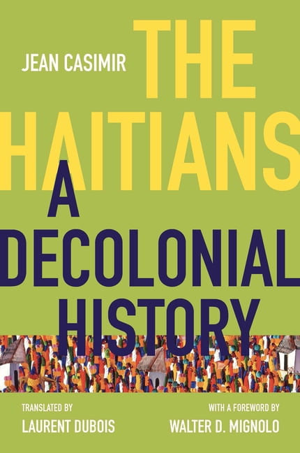 The Haitians by Jean Casimir, Laurent Dubois, Walter D. Mignolo - 9781469651545