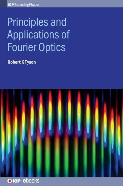 Principles and Applications of Fourier Optics by Robert K Tyson - 9780750310574
