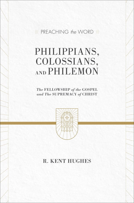 Philippians, Colossians, and Philemon by R. Kent Hughes - 9781433536304