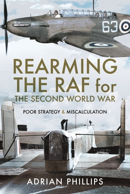 Rearming the RAF for the Second World War : Poor Strategy and Miscalculation ... - Image 4