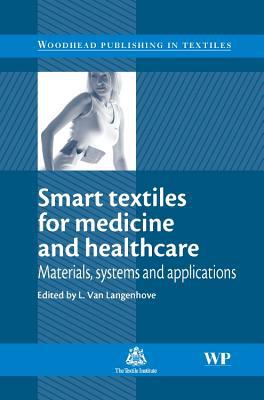 Smart Textiles for Medicine and Healthcare Materials, Systems and Applications