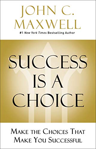 Success Is a Choice by John C. Maxwell - 9780785238591