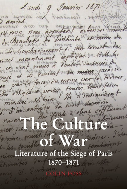 The Culture of War – Literature of the Siege of Paris 1870–1871 Foss Hardback
