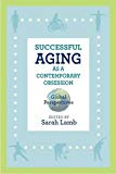Successful Aging as a Contemporary Obsession – Global Perspectives Lamb