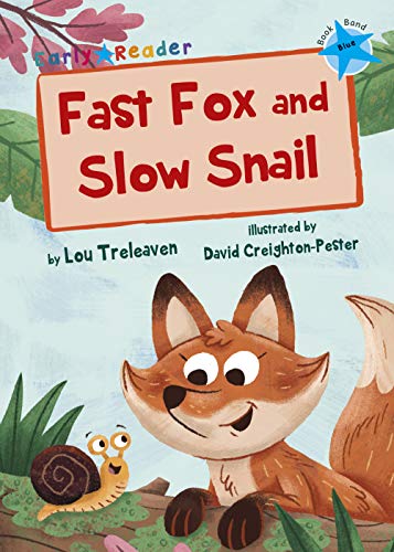Fast Fox and Slow Snail (Early Reader) By Lou Treleaven