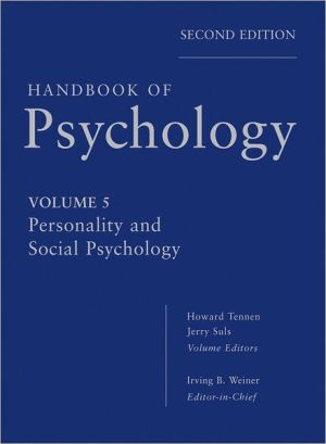 Handbook of Psychology, Personality and Social Psychology by ... - 9780470647769