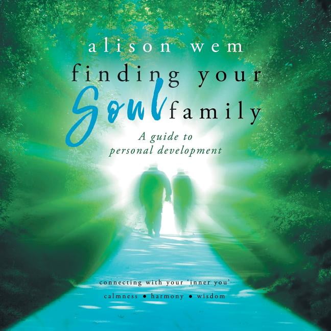Finding Your Soul Family: A Guide to connecting with your soul... - Wem, Alison