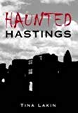 Haunted Hastings By Tina Brown