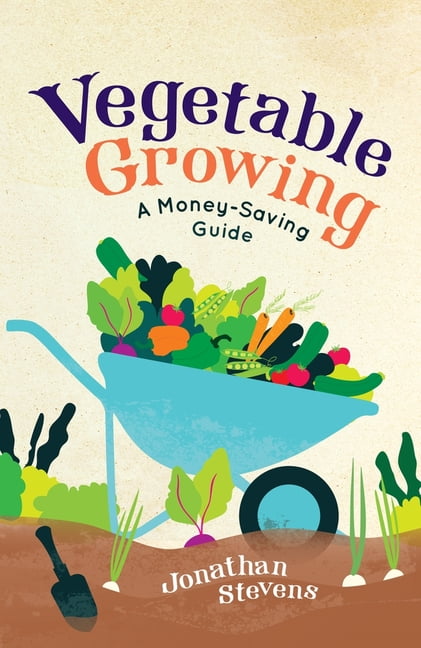 Vegetable Growing: A Money-saving Guide, Stevens, Jonathan, Very Good condition,