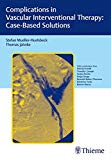 Complications in Vascular Interventional Therapy: Case–Based Solutions Hardback