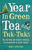 A Year in Green Tea and Tuk-Tuks by Rory Spowers - 9780007233090