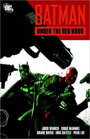 Batman: Under the Red Hood by Judd Winick, Doug Mahnke,  Various - 9781401231453