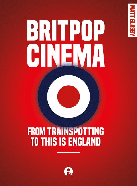 Britpop Cinema by Matt Glasby - 9781783209873