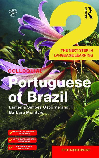 Colloquial Portuguese of Brazil 2 by Esmenia Simoes Osborne, ... - 9781138960145