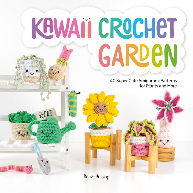 Kawaii Crochet Garden by Melissa Bradley - 9781446309063