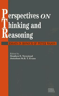 Perspectives on Thinking and Reasoning : Essays in Honour of Peter Wason by ...