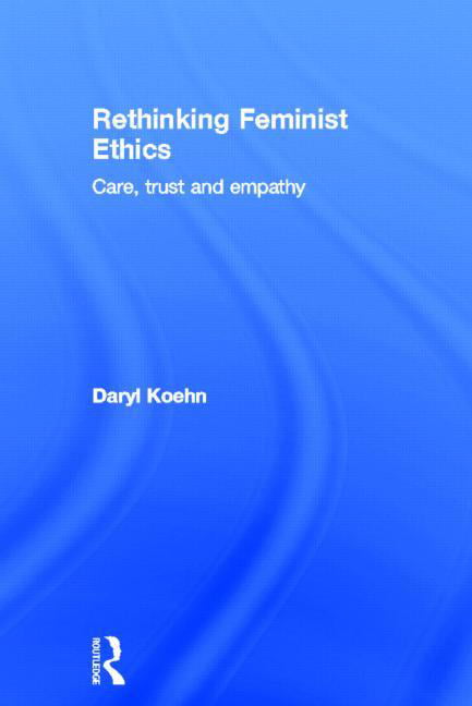 Rethinking Feminist Ethics - 9780415180320